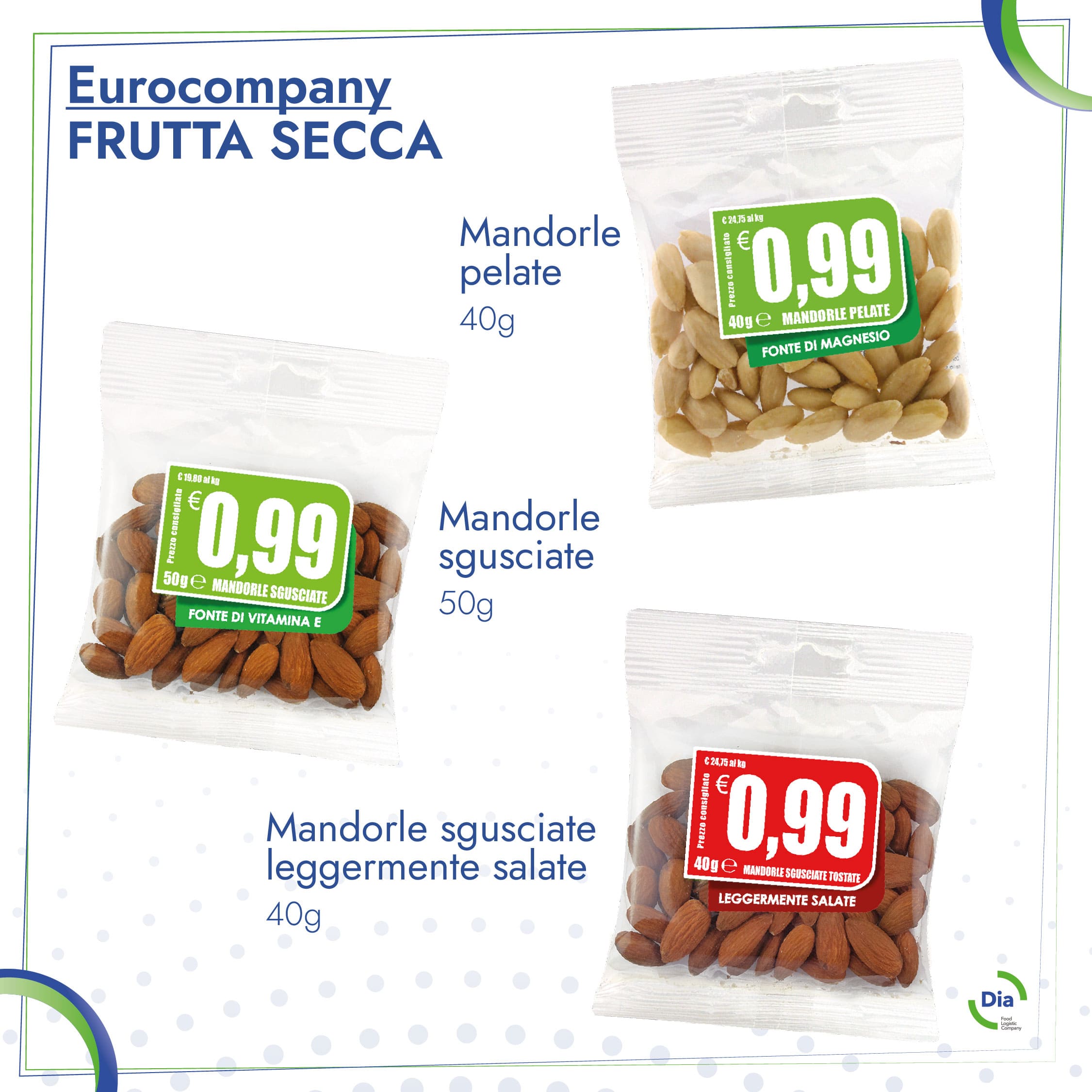 Mandorle pelate e sgusciate Euro Company, distribuiti da Dialiverydi Dia Srl