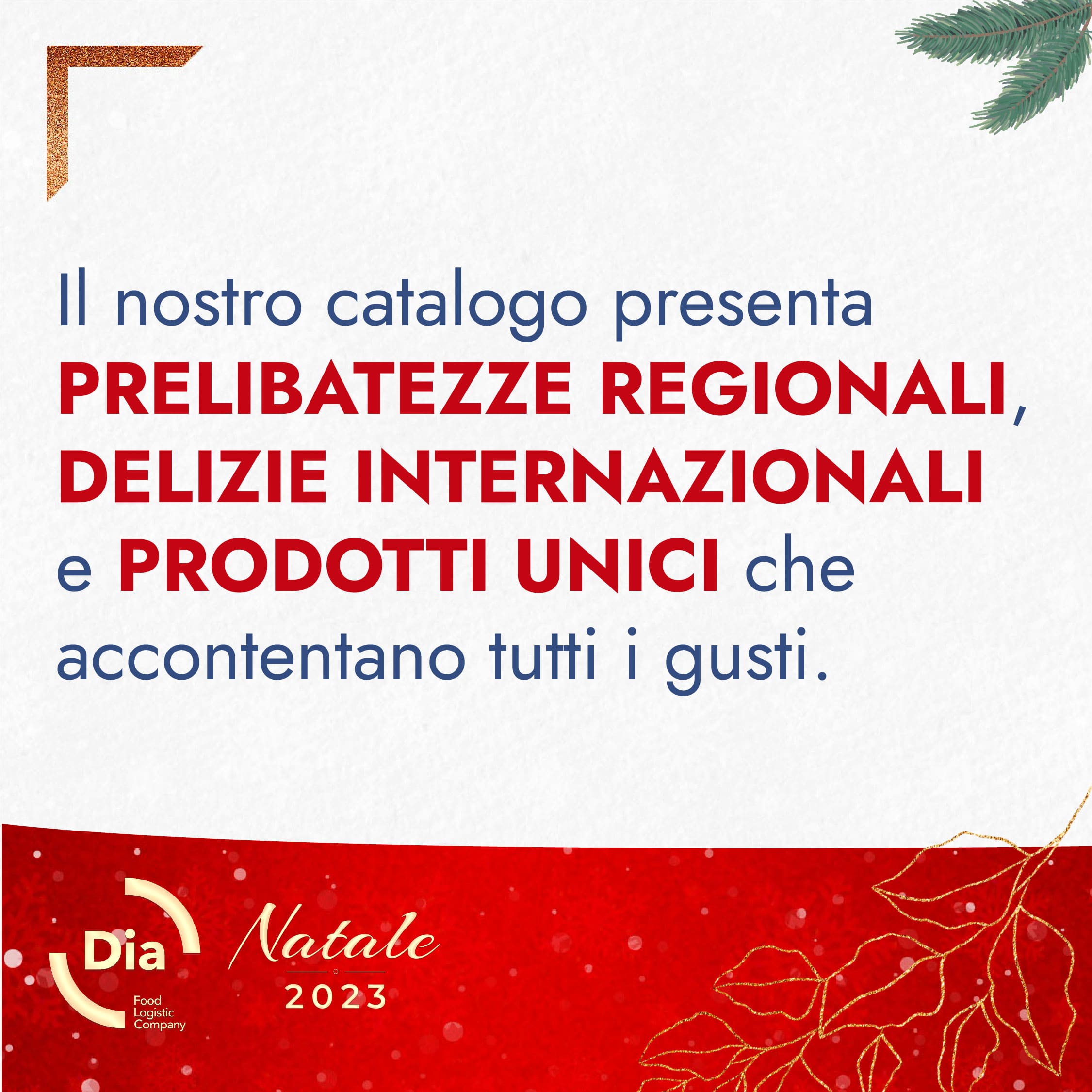 Un catalogo ricco di prelibatezze regionali, delizie internazionali e prodotti unici che accontentano tutti i gusti.