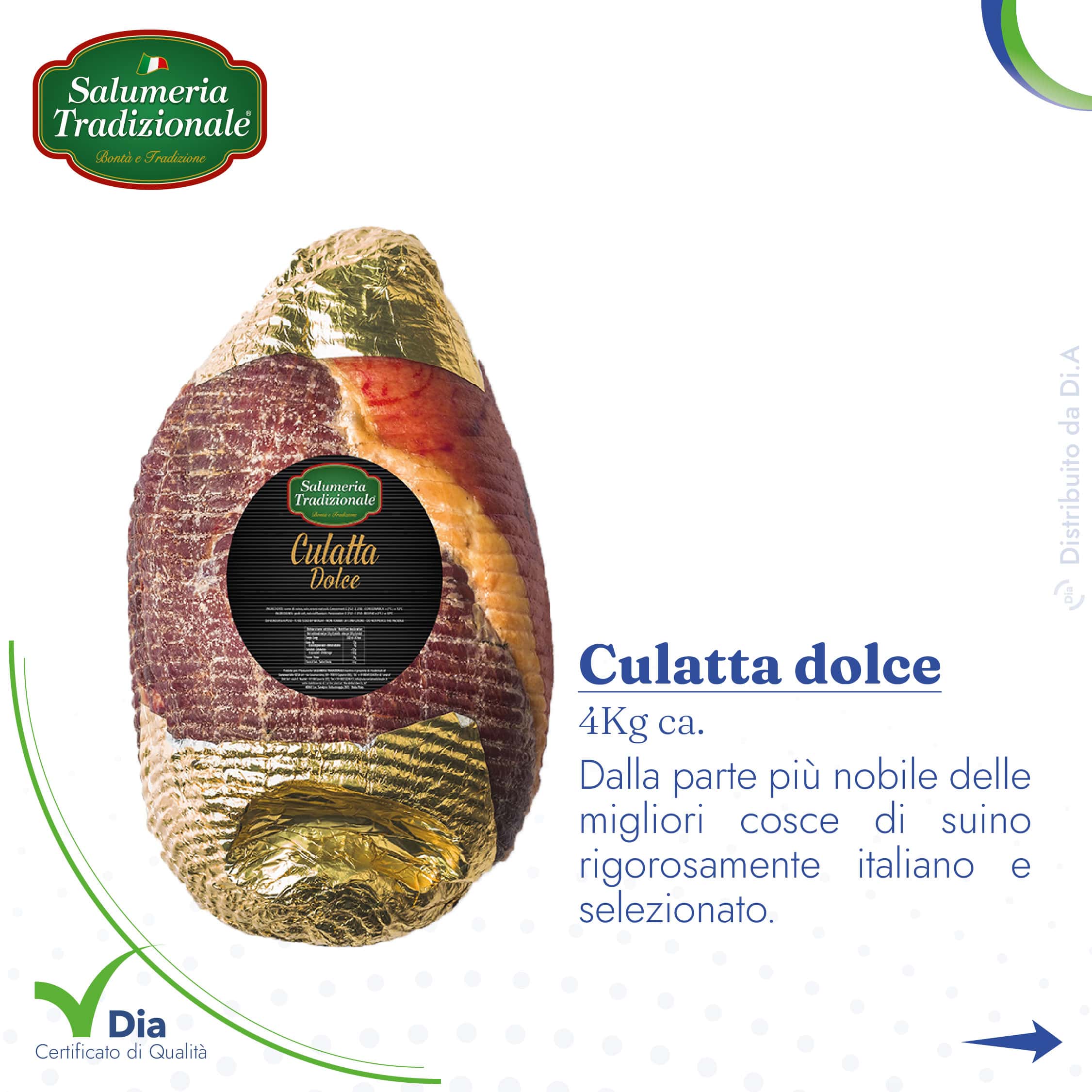 Culatta dolce dalla parte più pregiata della coscia, e segue una lavorazione tradizionale. Salumeria tradizionale su Dialivery di Dia