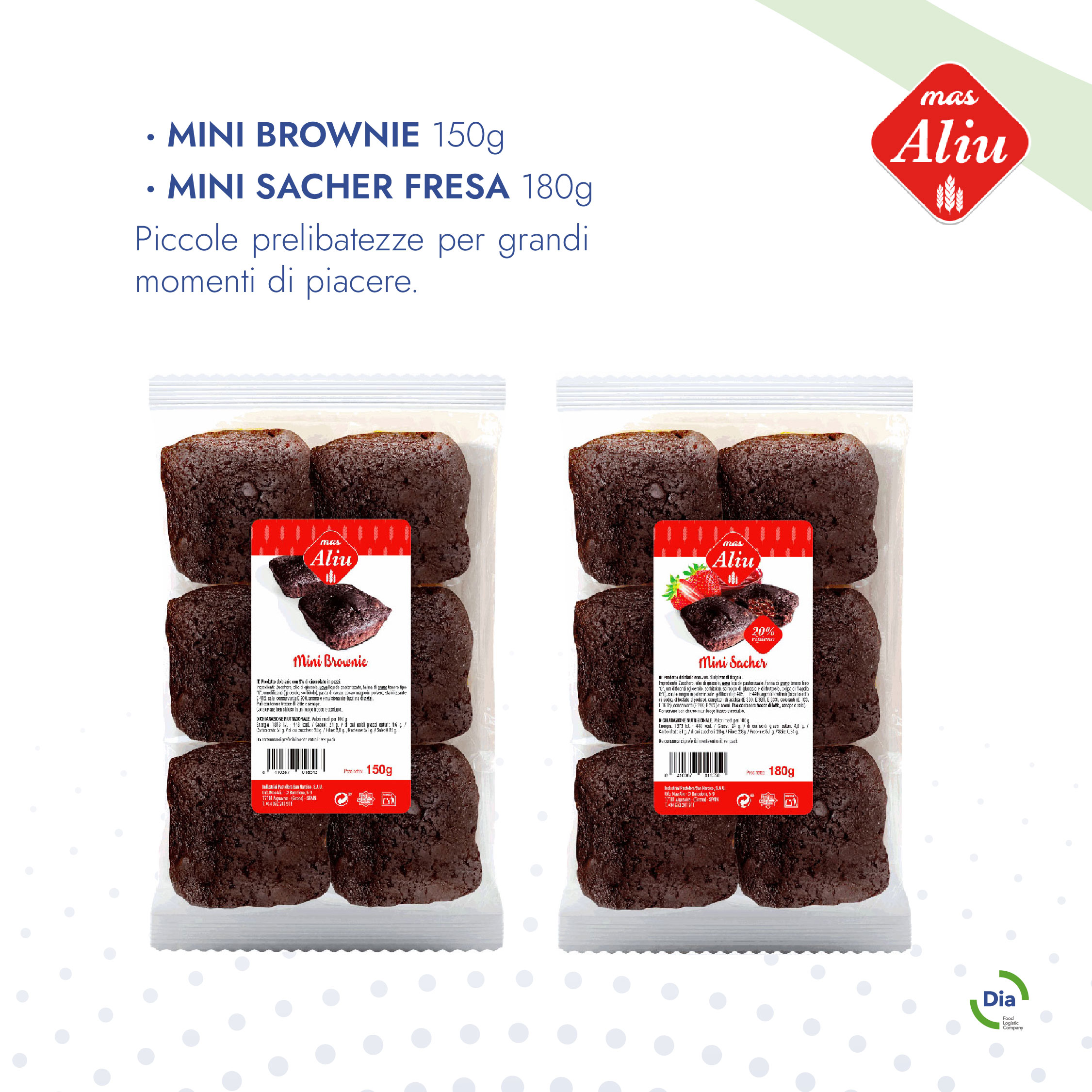  · Mini Brownie 150g  · Mini Sacher Fresa 180g Piccole prelibatezze per grandi momenti di piacere.